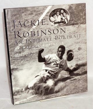 Cat.No: 112045 Jackie Robinson; an intimate portrait, foreword by Roger Wilkins. Rachel...
