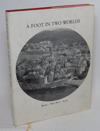 A foot in two worlds; recollections and remembrances