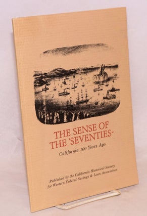 Cat.No: 112169 The Sense of the 'Seventies - California 100 years ago. Roger Olmsted