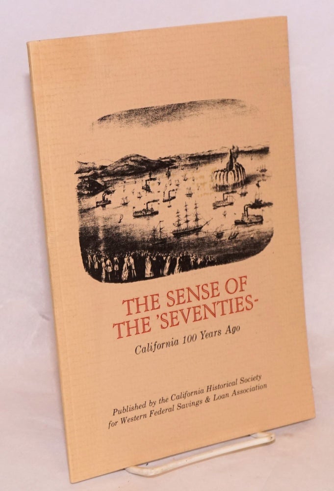 Cat.No: 112169 The Sense of the 'Seventies - California 100 years ago. Roger Olmsted.