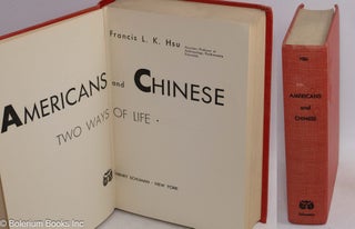 Cat.No: 112172 Americans and Chinese: two ways of life. Francis L. K. Hsu