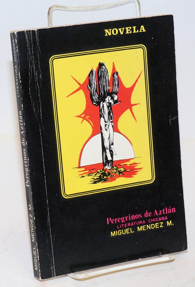Cat.No: 112222 Peregrinos de Aztlán; literatura Chicana (novela). Miguel Méndez M.