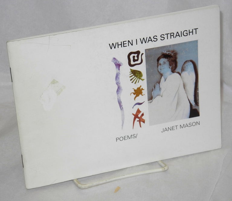 Cat.No: 112251 When I Was Straight: poems. Janet Mason.