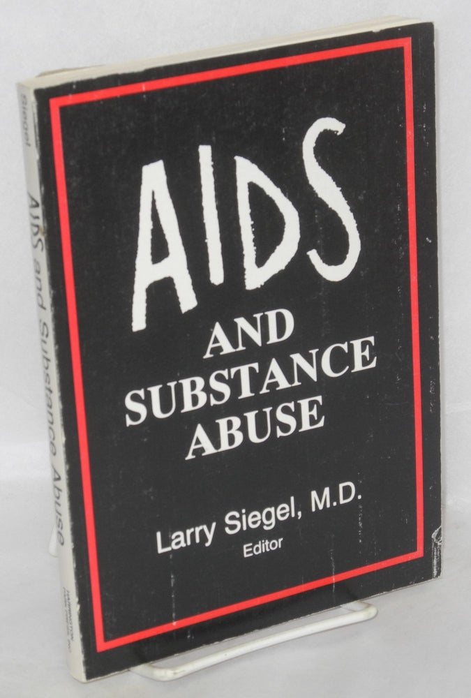 Cat.No: 112363 AIDS and substance abuse. Larry Siegel.