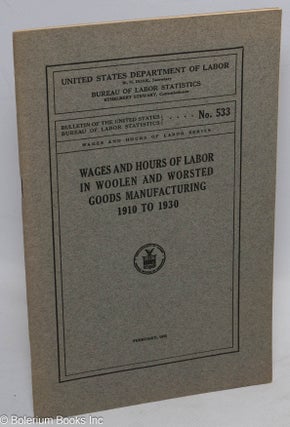 Cat.No: 112421 Wages and hours of labor in woolen and worsted goods manufacturing 1910 to...