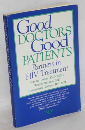 Cat.No: 112485 Good doctors, good patients: partners in HIV treatment. Judith Rabkin,...