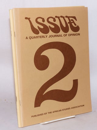 Issue; a quarterly journal of Africanist opinion; volume V, numbers 1-4, spring, summer, fall, and winter 1975