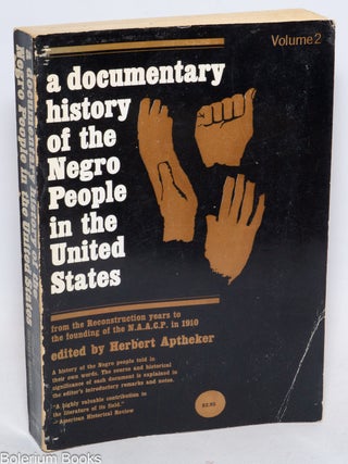 Cat.No: 112501 A documentary history of the Negro people in the United States; II, from...