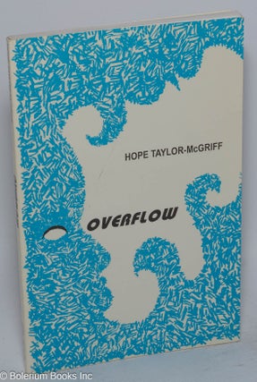Cat.No: 112847 Overflow; poems. Hope Taylor-McGriff