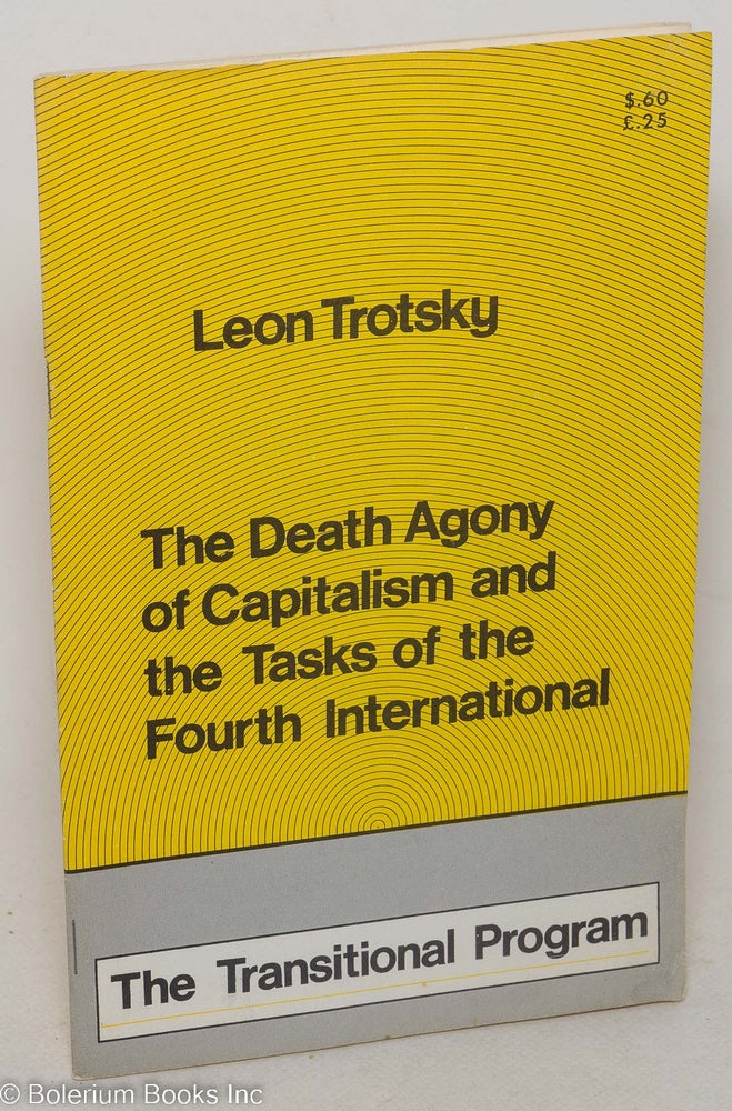 Cat.No: 112864 The death agony of capitalism and the tasks of the Fourth International. The Transitional Program. Leon Trotsky.