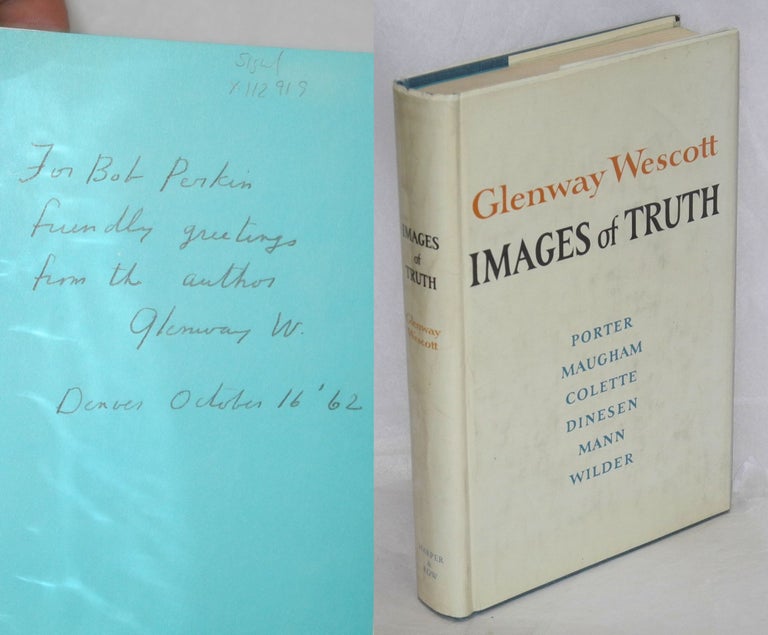 Cat.No: 112919 Images of truth; remembrances and criticism. Glenway Wescott.