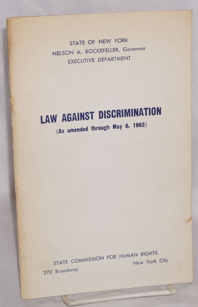Cat.No: 113001 Law against discrimination (as amended through May 6, 1963)