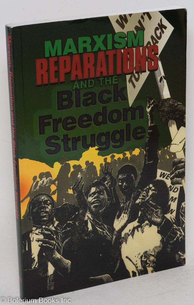 Cat.No: 113014 Marxism, reparations & the black freedom struggle. Monica Moorehead, ed.