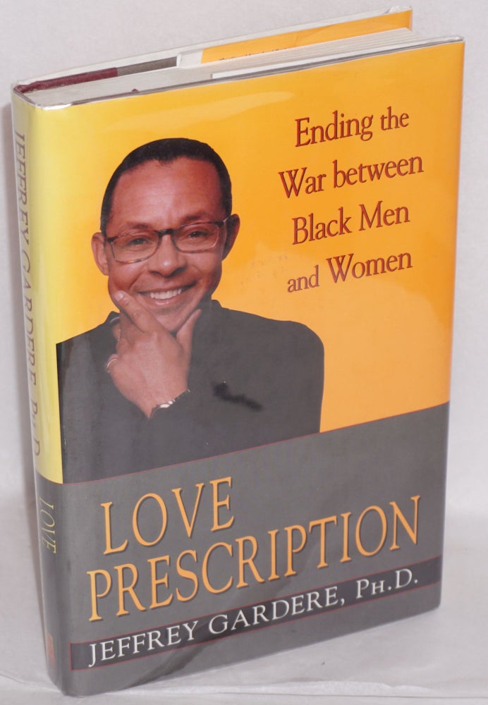 Cat.No: 113033 Love prescription; ending the war between black men and women. Jeffrey Gardere.