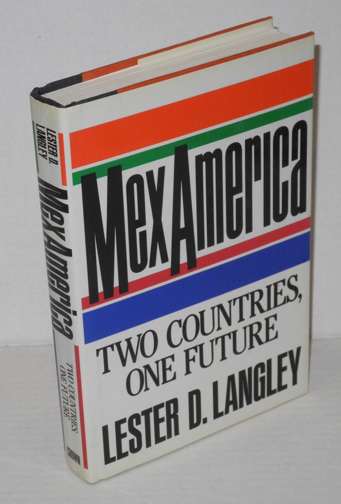Cat.No: 11304 MexAmerica; two countries, one future. Lester D. Langley.