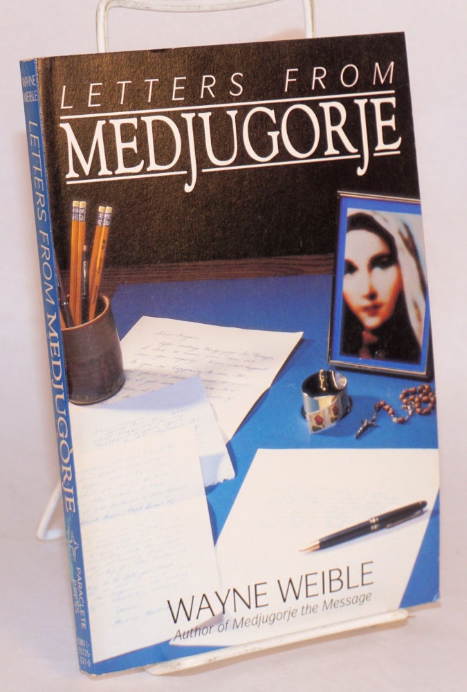 Cat.No: 113139 Letters from Medjugorje. Wayne Weible.