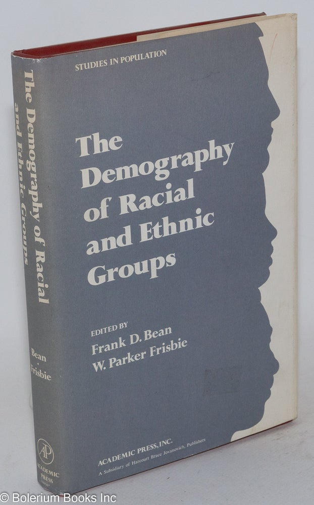 Cat.No: 113148 The demography of racial and ethnic groups. Frank D. Bean, eds W. Parker Frisbie.