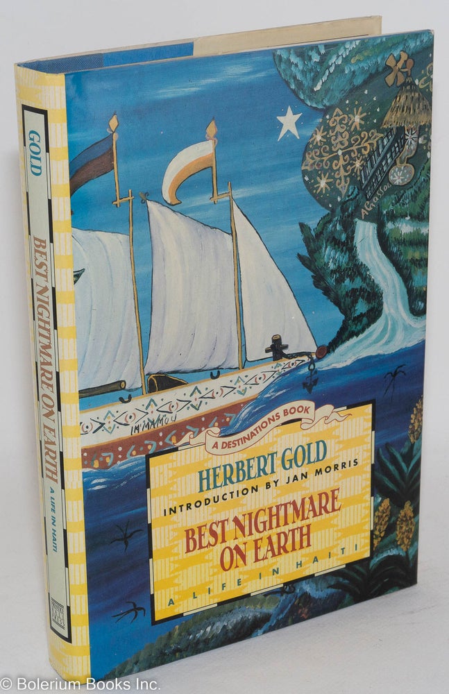 Cat.No: 113212 best nightmare on earth; a life in Haiti, introduction by Jan Morris. Herbert Gold.