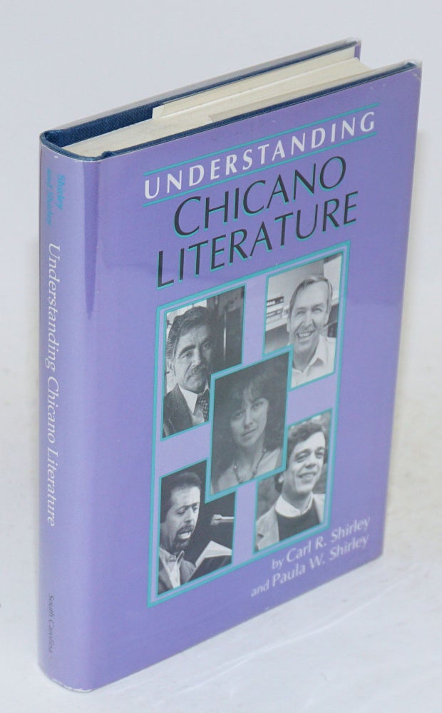 Cat.No: 113292 Understanding Chicano literature. Carl R. Shirley, Paula W. Shirley.