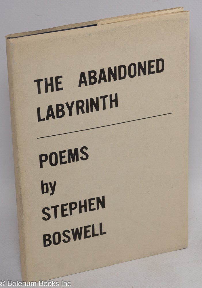 Cat.No: 113335 The Abandoned Labyrinth: poems. Stephen Boswell.