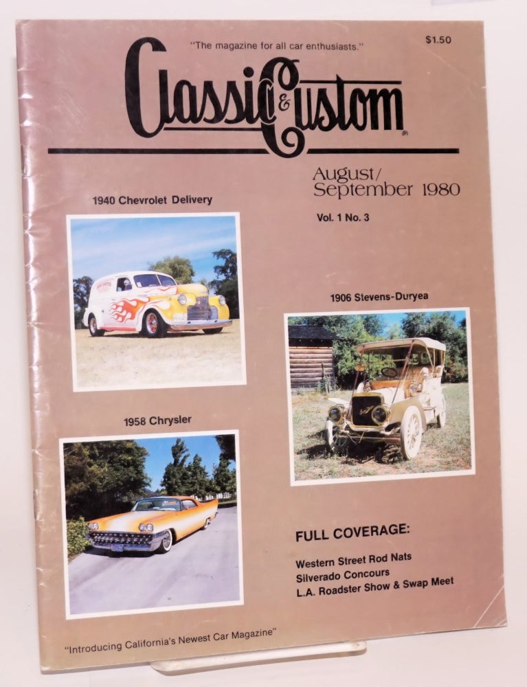 Cat.No: 113392 Classic & Custom: the magazine for all car enthusiasts vol. 1, no. 3, Aug./Sept. 1980. Rogelio Cevallos, James Handy publisher, Frank :Franco" Costanza, Daniel Garza.