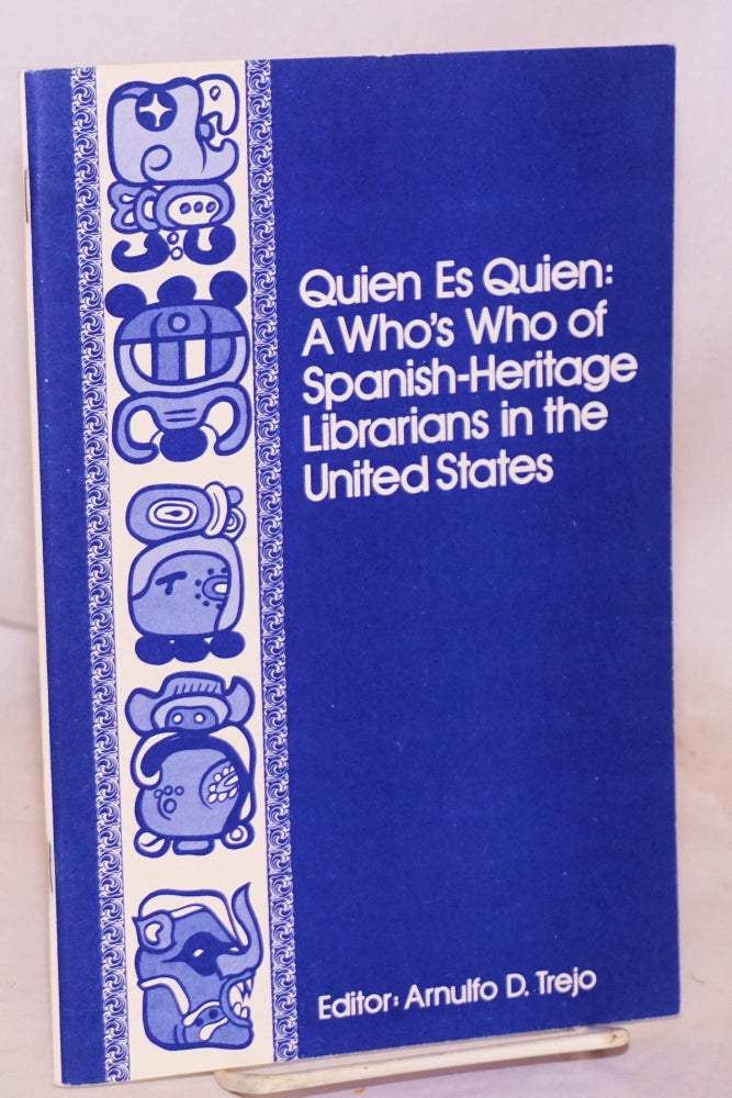 Cat.No: 113414 Quien es quien: a who's who of Spanish-heritage librarians in the United States. Arnulfo D. Trejo, Ernesto Escobedo.
