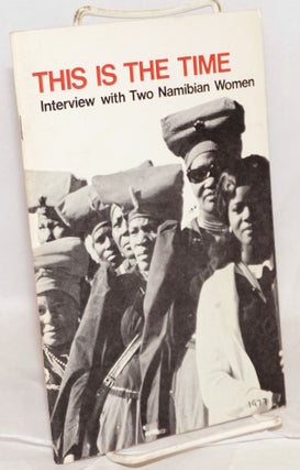 Cat.No: 113474 This is the time; interview with two Namibian women. SWAPO