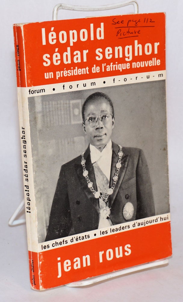 Cat.No: 113651 Léopold Sédar Senghor; la vie d'un président de l'afrique nouvelle. Jean Rous.