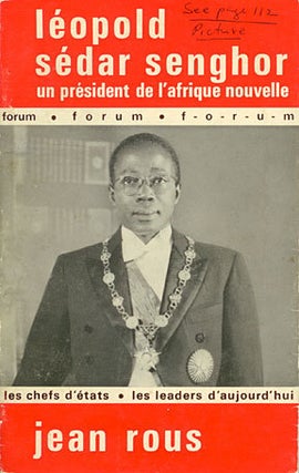 Léopold Sédar Senghor; la vie d'un président de l'afrique nouvelle