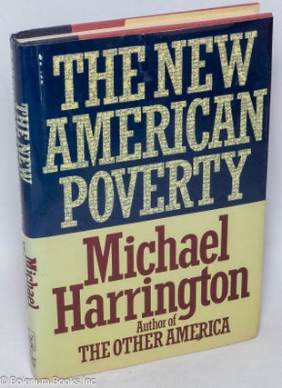 Cat.No: 11371 The New American Poverty. Michael Harrington