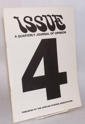 Cat.No: 113730 Issue; a quarterly journal of Africanist opinion; volume III, number 4,...