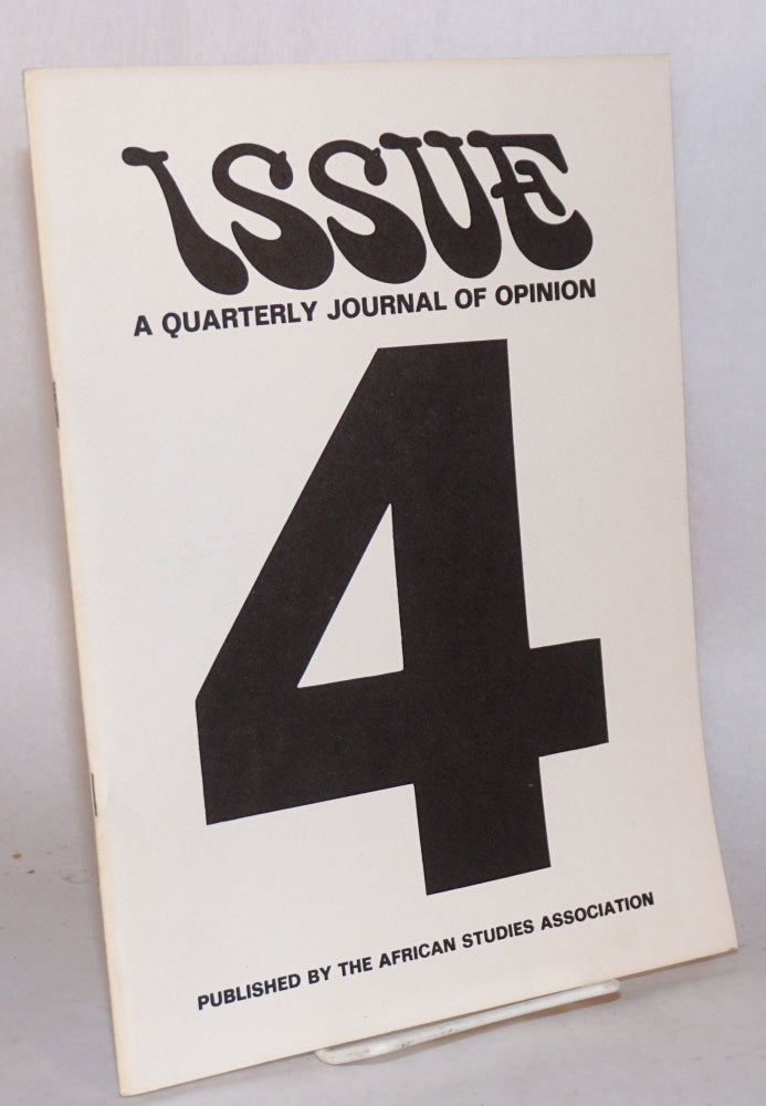 Cat.No: 113730 Issue; a quarterly journal of Africanist opinion; volume III, number 4, winter 1973