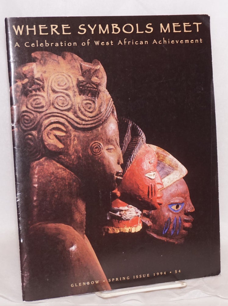 Cat.No: 113809 Where symbols meet: a celebration of West African achievement; Glenbow spring issue volume 14, number 1