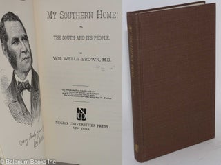 Cat.No: 113884 My southern home: or, the south and its people. William Wells Brown