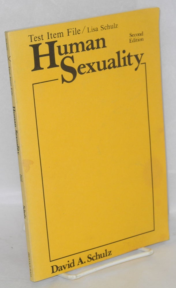 Cat.No: 113935 Test item file [to accompany] Human sexuality, second edition, by David A. Schulz. Lisa Schulz.