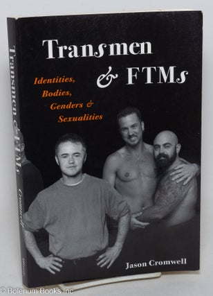 Cat.No: 113992 Transmen and FTMs: identities, bodies, genders, and sexualities. Jason...