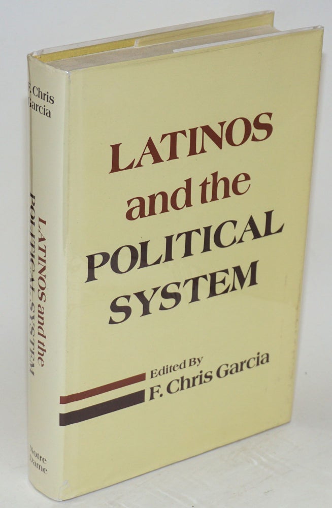 Cat.No: 114191 Latinos and the political system. F. Chris Garcia.