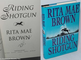 Cat.No: 114285 Riding Shotgun: a novel [signed]. Rita Mae Brown