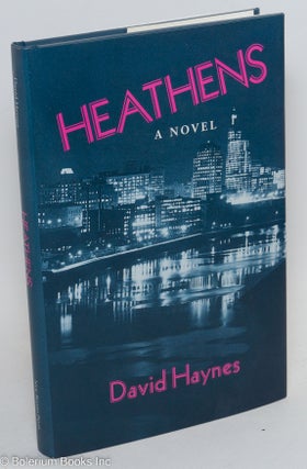 Cat.No: 114450 Heathens; a novel. David Haynes