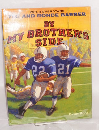 Cat.No: 114546 By my brother's side; illustrated by Barry Root. Tike Barber, Rone...