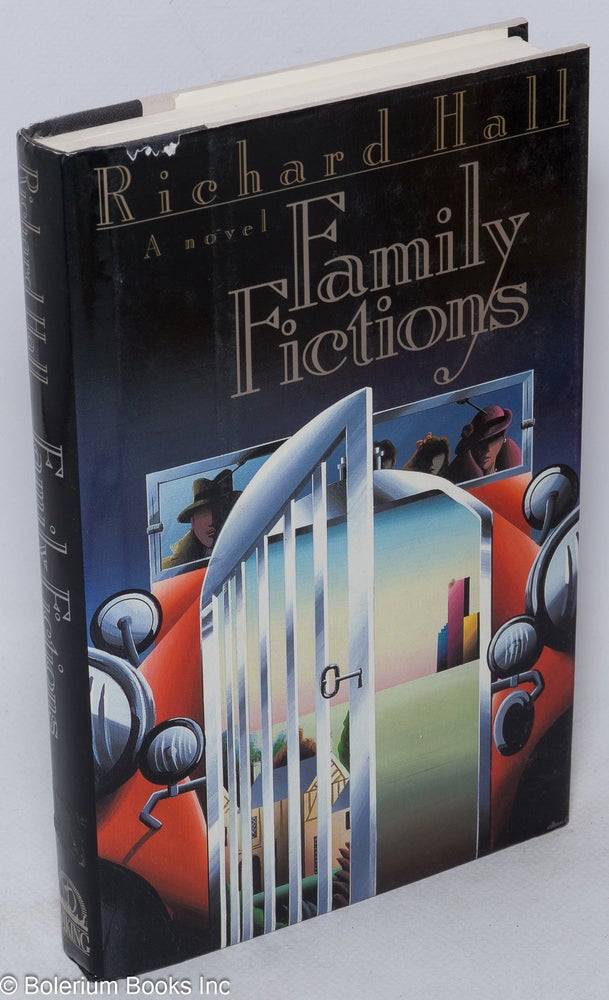 Cat.No: 11477 Family fictions; a novel. Richard Hall.