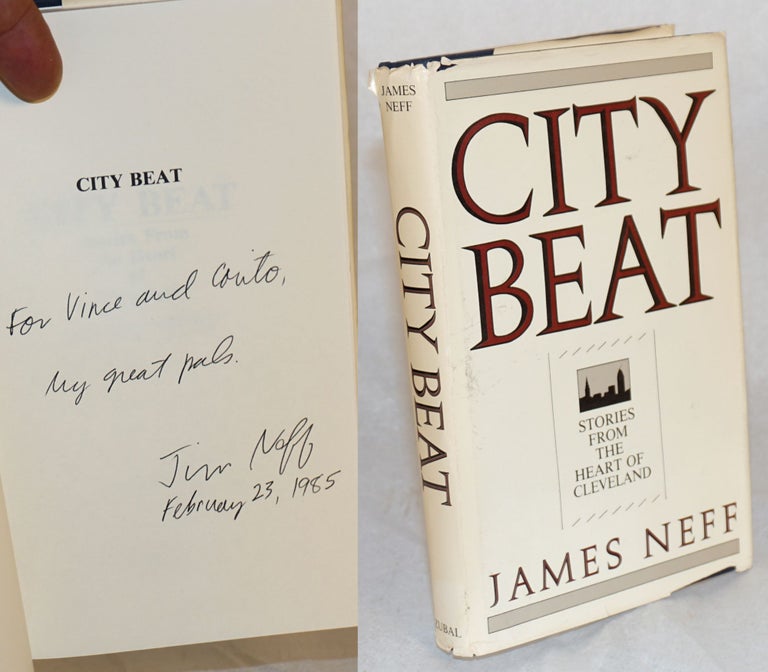Cat.No: 114823 City beat; stories from the heart of Cleveland. James Neff.