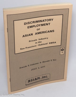 Cat.No: 114831 Discriminatory employment of Asian Americans. Private industry in the San...