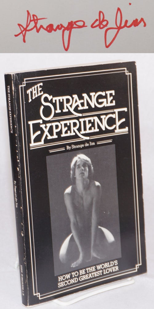 Cat.No: 115037 The Strange experience: how to become the world's second greatest lover. Strange de Jim, Stan Maletic.