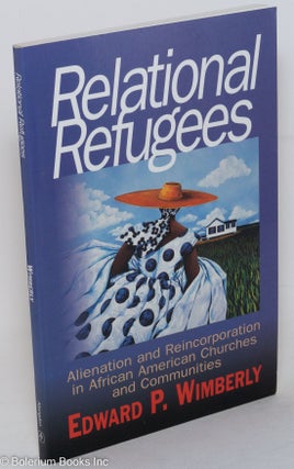 Cat.No: 115040 Relational refugees; alienation and reincorporation in African American...