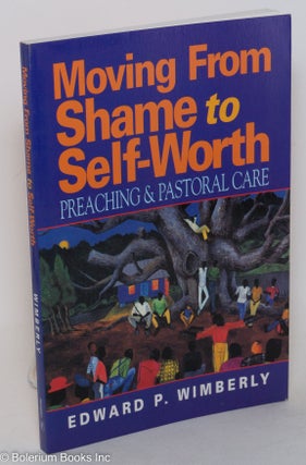 Cat.No: 115041 Moving from shame to self-worth; preaching and pastoral care. Edward P....