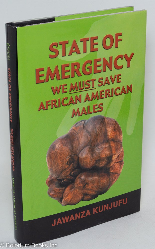 Cat.No: 115072 State of emergency; we must save African American males. Jawanza Kunjufu.