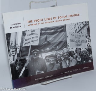 Cat.No: 115083 The front lines of social change; Veterans of the Abraham Lincoln Brigade,...
