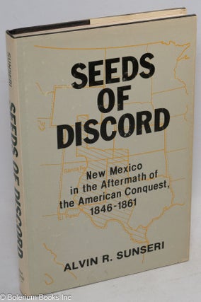 Cat.No: 11511 Seeds of discord; New Mexico in the aftermath of the American conquest,...