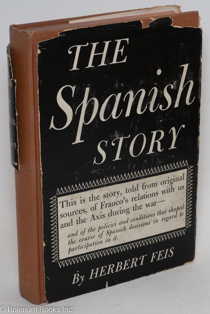 Cat.No: 115116 The Spanish story: Franco and the nations at war. Herbert Feis.